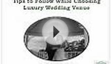 Tips to Follow While Choosing Luxury Wedding Venue