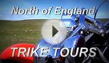 Trike Tours of Yorkshire, Lake district, Northumberland